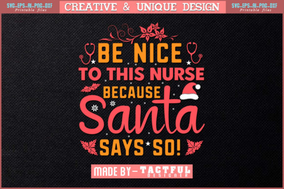 Be Nice to This Nurse Because Santa Svg Graphics