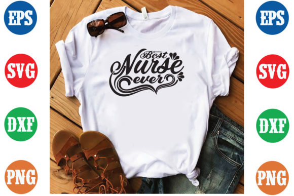 Best Nurse Ever SVG T-Shirt Design