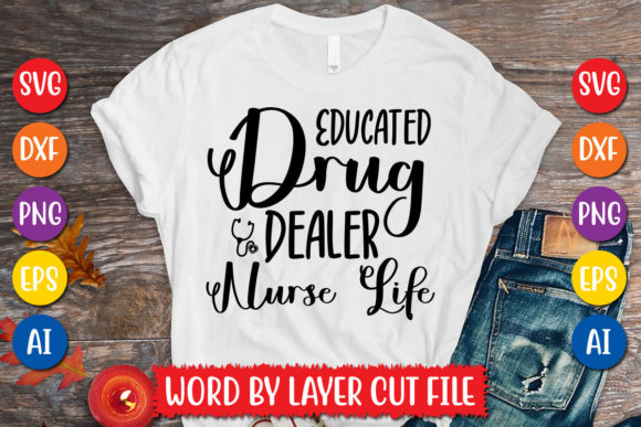 Educated Drug Dealer Nurse Life SVG Design Review