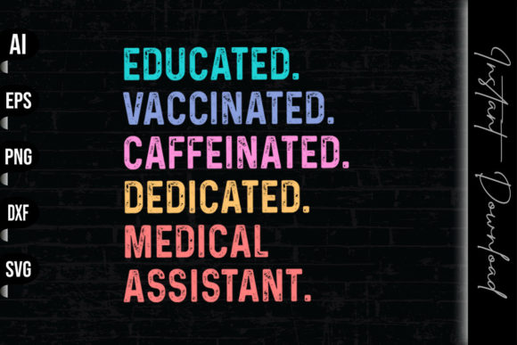 Educated Vaccinated Medical Assistant Graphics
