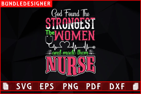 God Found the Strongest-Nurse Design Svg