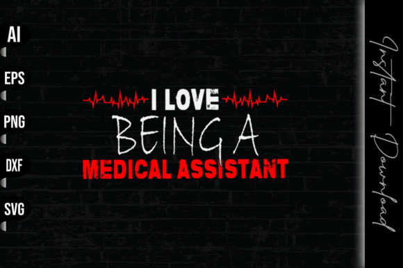 I Love Being a Medical Assistant Graphics