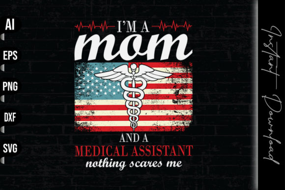 I'm a Mom, a Medical Assistant Graphic