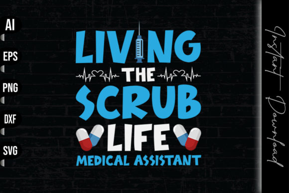 Living the Scrub Life Medical Assistant Graphics