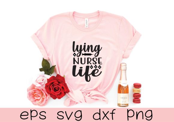 Lying Nurse Life Svg Design Graphics