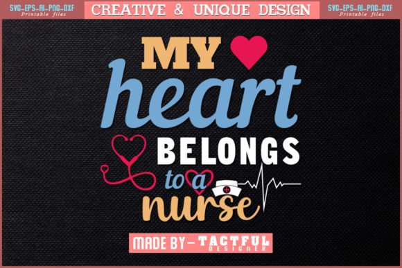 My Heart Belongs to a Nurse T-Shirt Svg Graphics