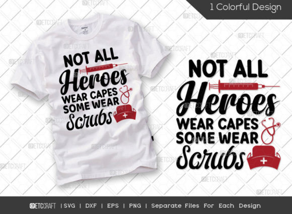 Not All Heroes Wear Capes Some Wear Scrubs Graphics