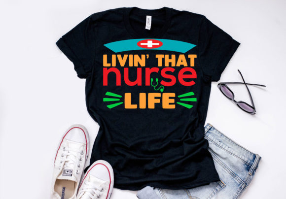 Nurse Quote Design, Livin’ That Nurse Life Graphics