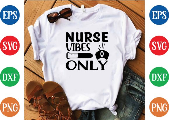 Nurse Vibes Only Svg Graphics