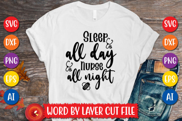 Sleep All Day Nurse All Night Svg Design Graphics