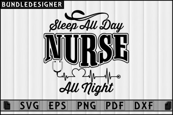 Sleep All Day Nurse Graphic Design