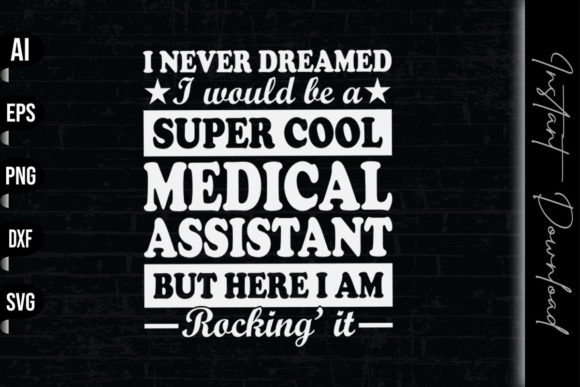 Super Cool Medical Assistant Graphics and Print Templates